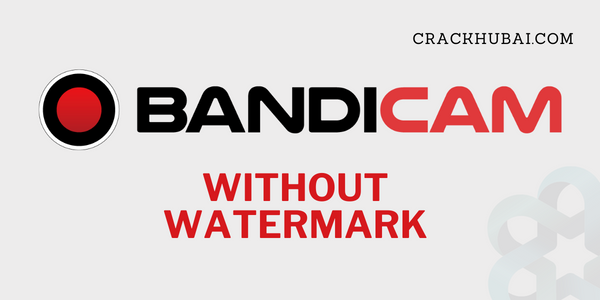 Bandicam Crack No Watermark Download | [2024 Latest]– Crackhub Ai